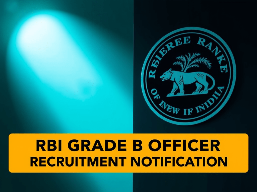 120 గ్రేడ్B ఆఫీసర్ల కోసం RBI రిక్రూట్మెంట్ నోటిఫికేషన్ 2025 విడుదల చేసింది